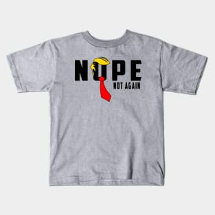 Nope Not Again Kids T-Shirt